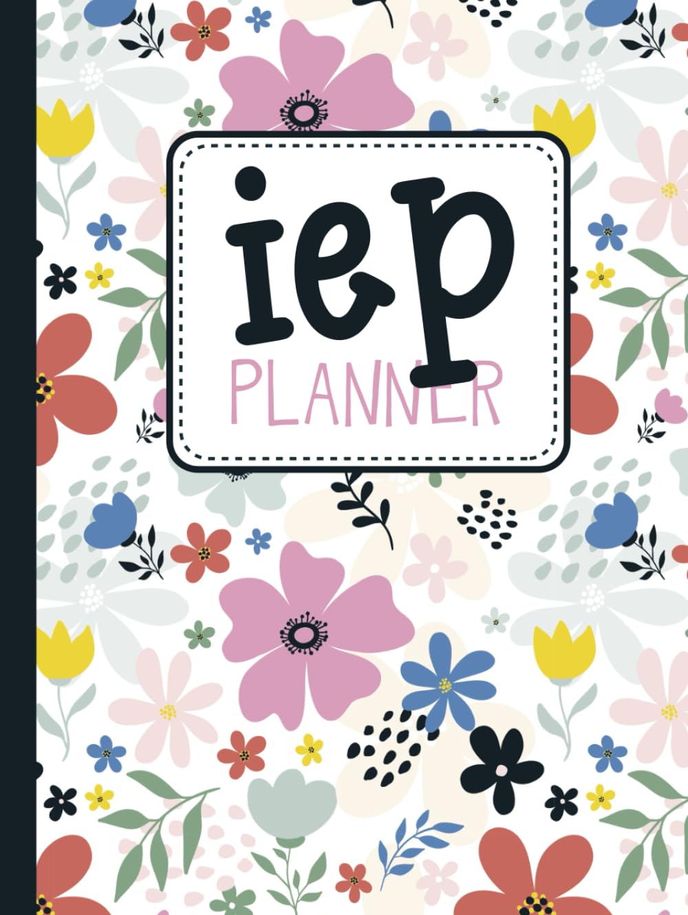 IEP Planner: Keep track of everything you'll need about your student's (Caseload Tracker, IEP Meeting, IEP Snapshots, Goals Trackers, and more…),