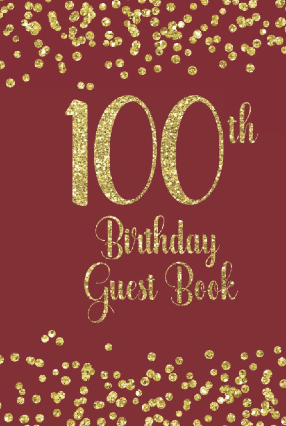 100th Birthday Guest Book Burgundy Red with Gold Glitter Birthday