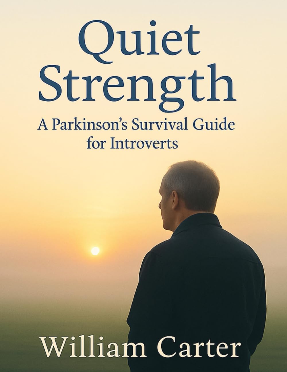 Quiet Strength: A Parkinson's Survival Guide for Introverts