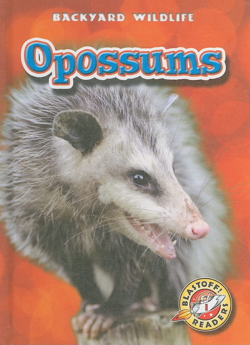 Opossums (Blastoff! Readers: Backyard Wildlife) (Blastoff Readers. Level 1) Library Binding – January 1, 2011