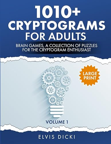 1010+ Cryptograms For Adults Large Print: Cryptograms book || Brain Games, A Collection of Puzzles for the Cryptogram Enthusiast