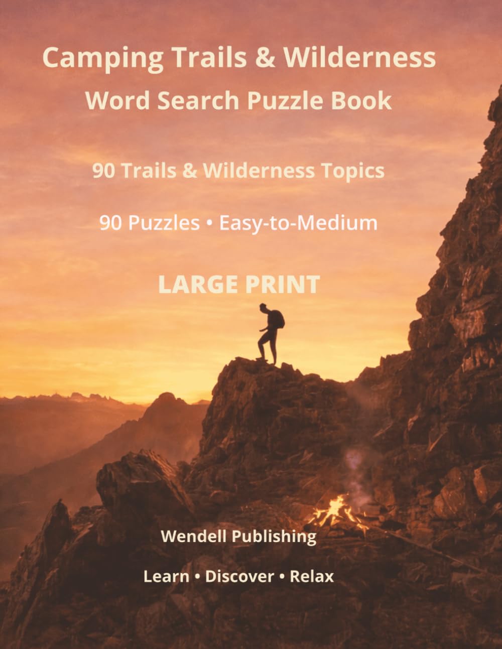 Camping Trails & Wilderness Word Search Puzzle Book: 90 Easy-to-Medium Large Print Puzzles for Hikers, Campers and Nature Lovers (Camping Word Search Series)