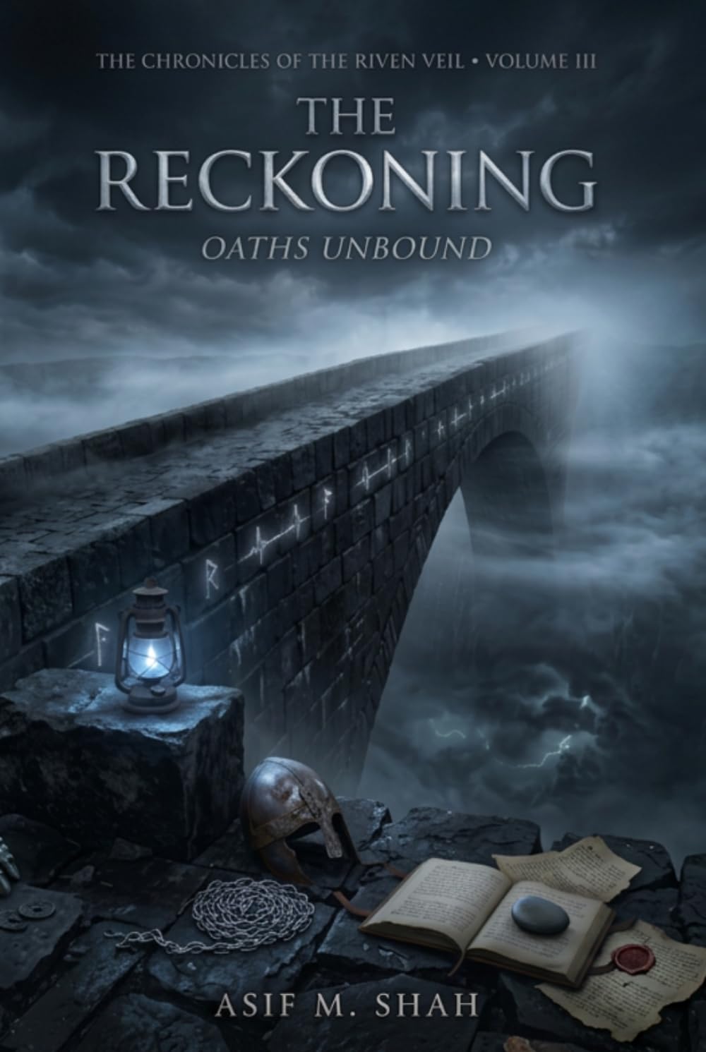The Chronicles of the Riven Veil Volume III The Reckoning: Oaths Unbound
