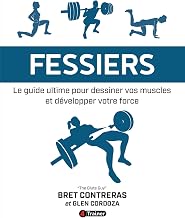 FESSIERS: Le Guide ultime pour dessiner vos muscles et développer votre force (French Edition)