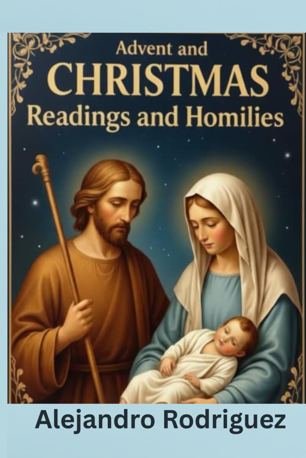 ADVENT AND CHRISTMAS: READINGS, HOMILIES AND REFLECTIONS (YEAR A)