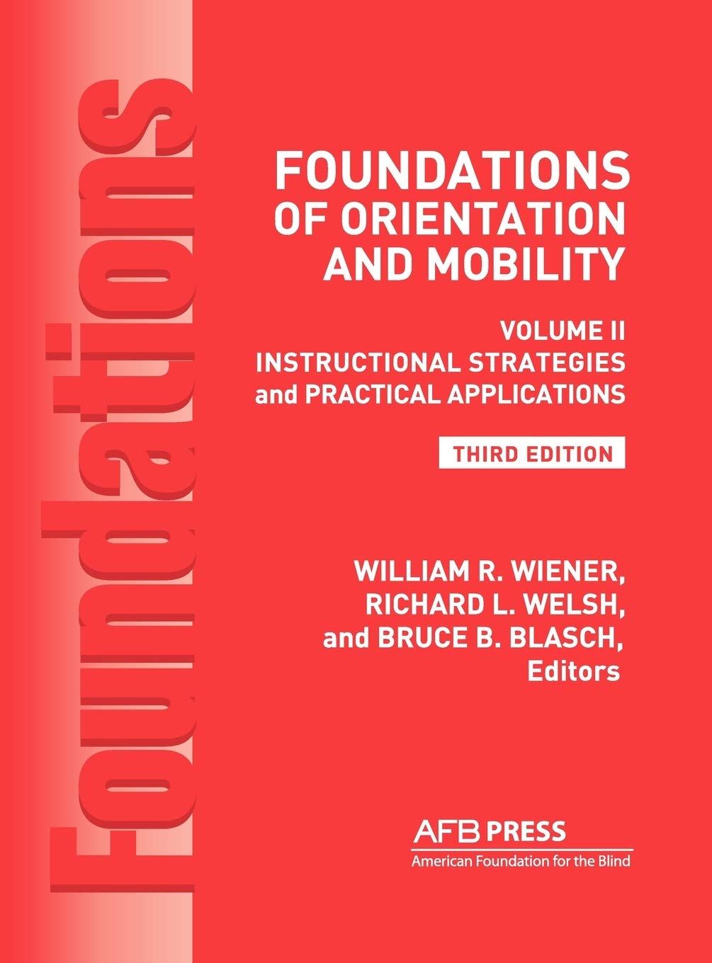 Foundations of Orientation and Mobility, 3rd Edition: Volume 2, Instructional Strategies and Practical Applications