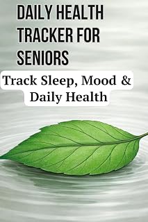 Daily Health Tracker for Seniors: Track Sleep, Mood, Energy, Symptoms and Daily Health