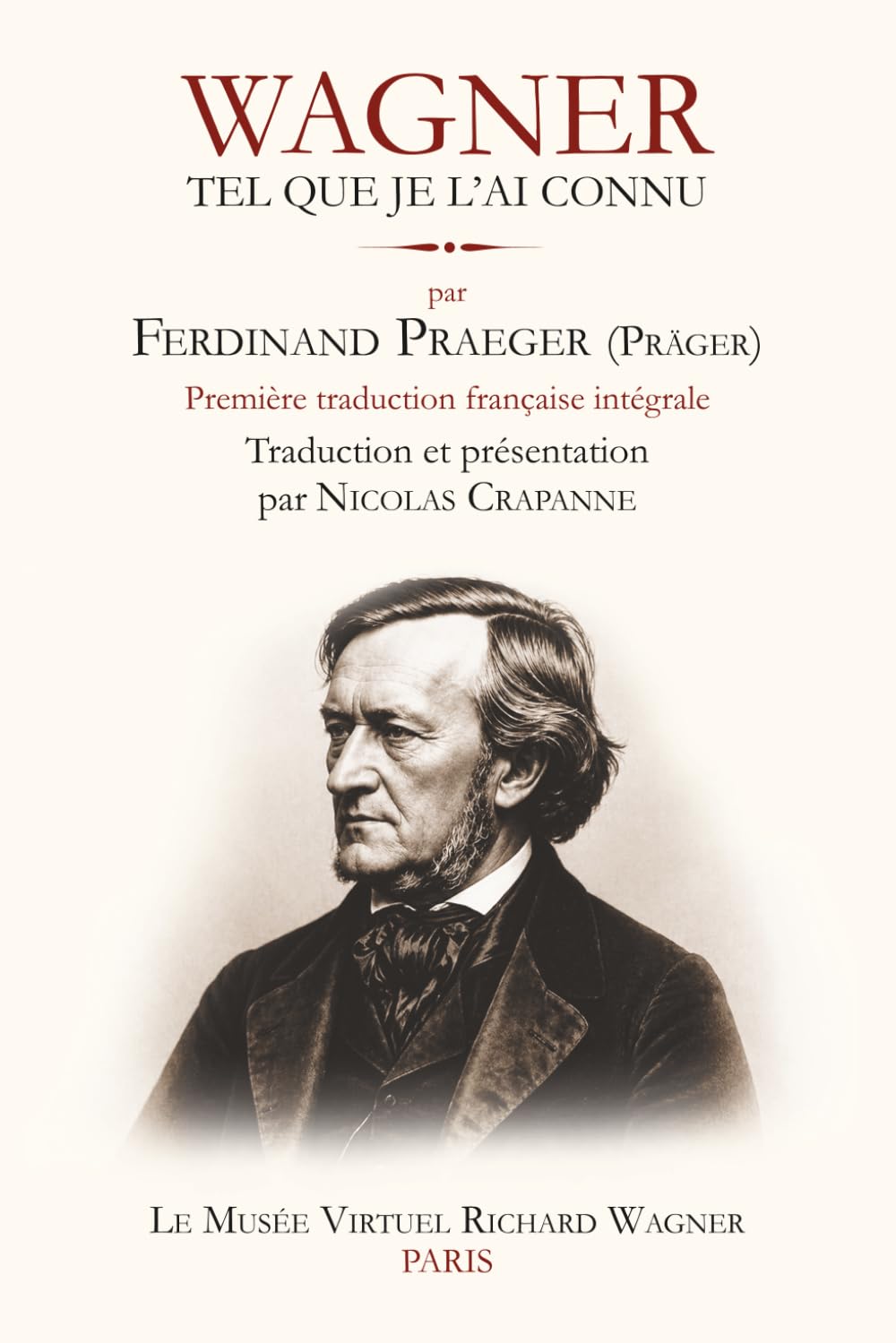 Wagner tel que je l’ai connu: Première traduction française intégrale