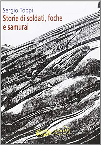 Storie di soldati, foche e samurai Storie di soldati, foche e samurai