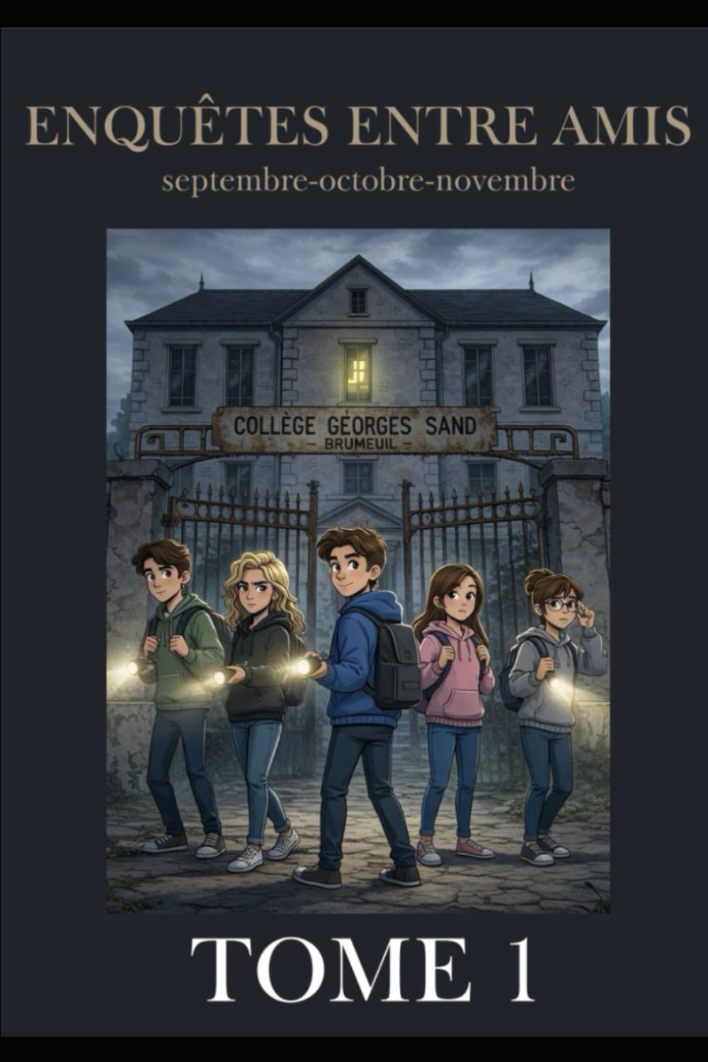 ENQUÊTES ENTRE AMIS: TOME 1 : SEPTEMBRE, OCTOBRE, DÉCEMBRE