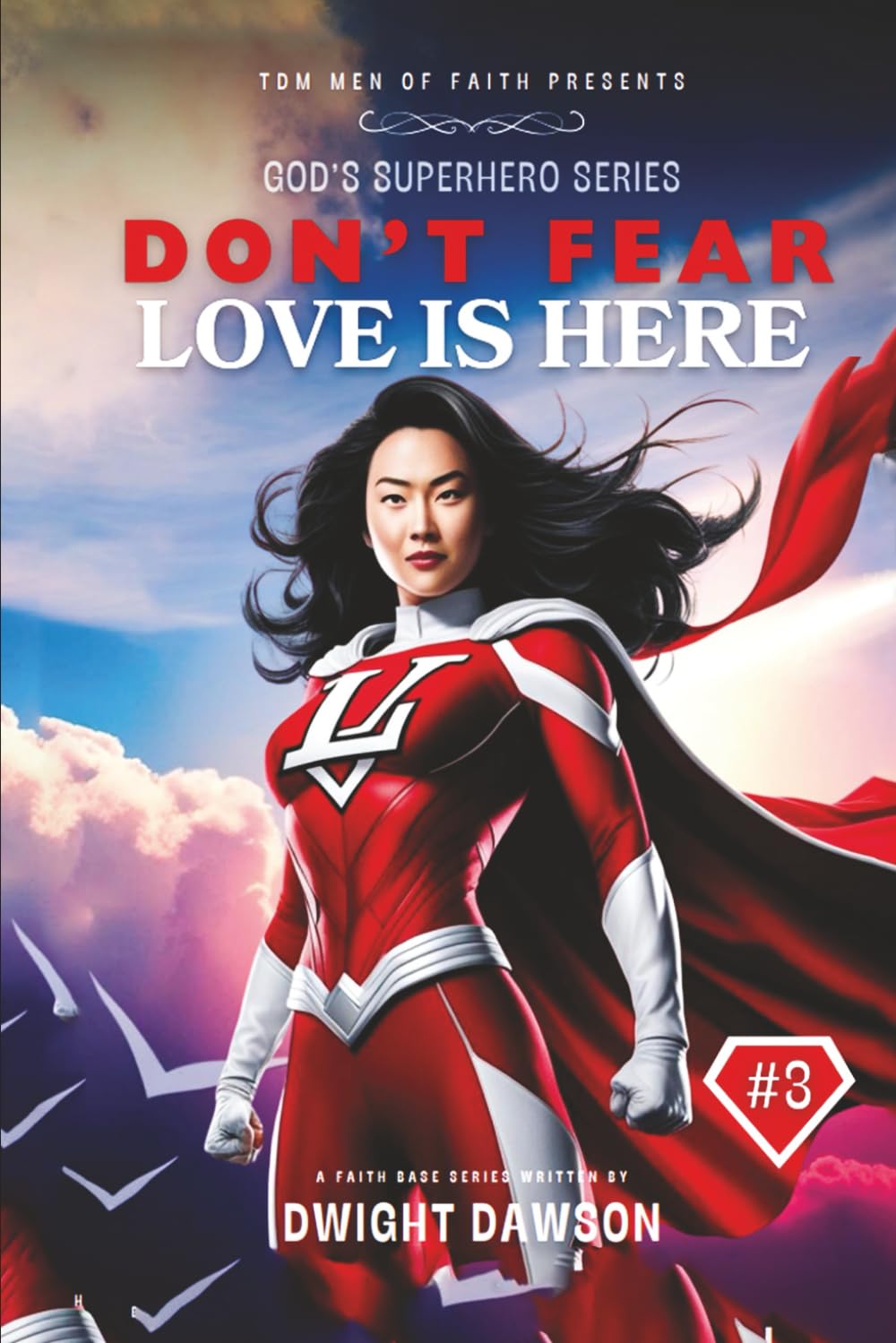 Don’t Fear Love Is Here: God’s Superheros