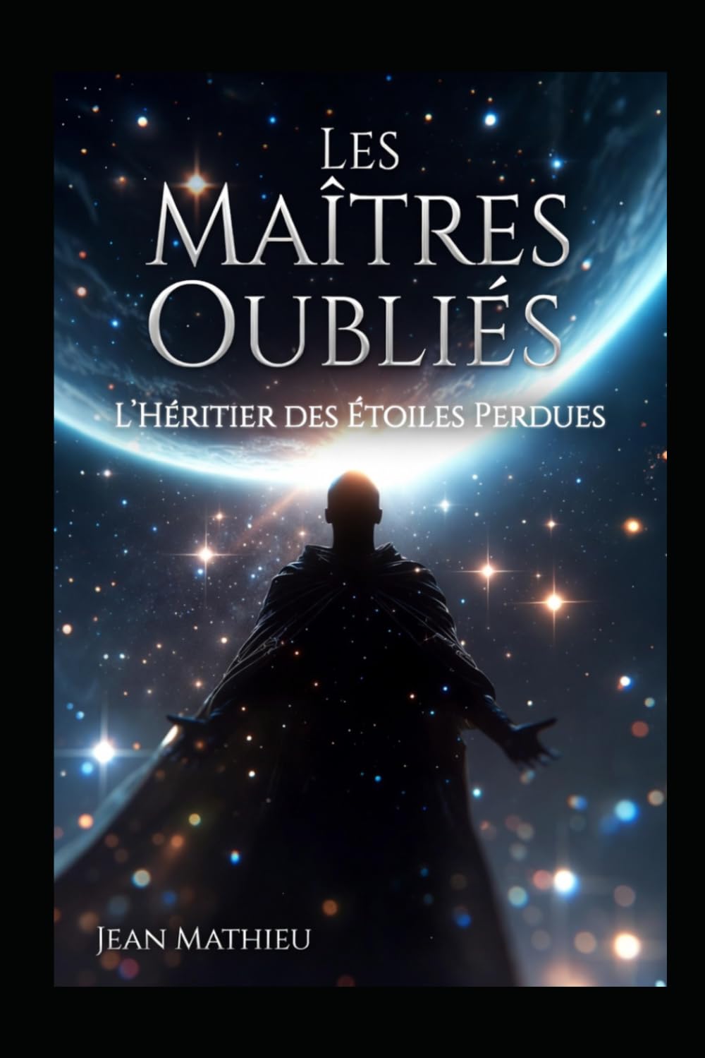 Les Maîtres Oubliés: L’Héritier des Étoiles Perdues