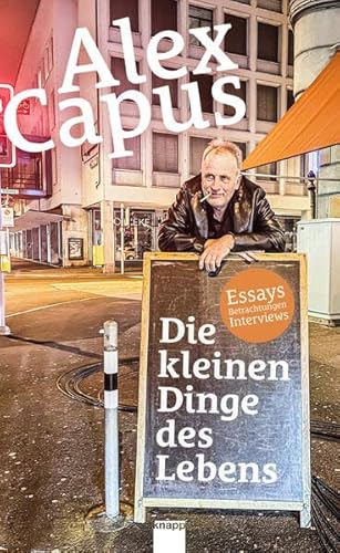 Die kleinen Dinge des Lebens: Essays Betrachtungen Interviews