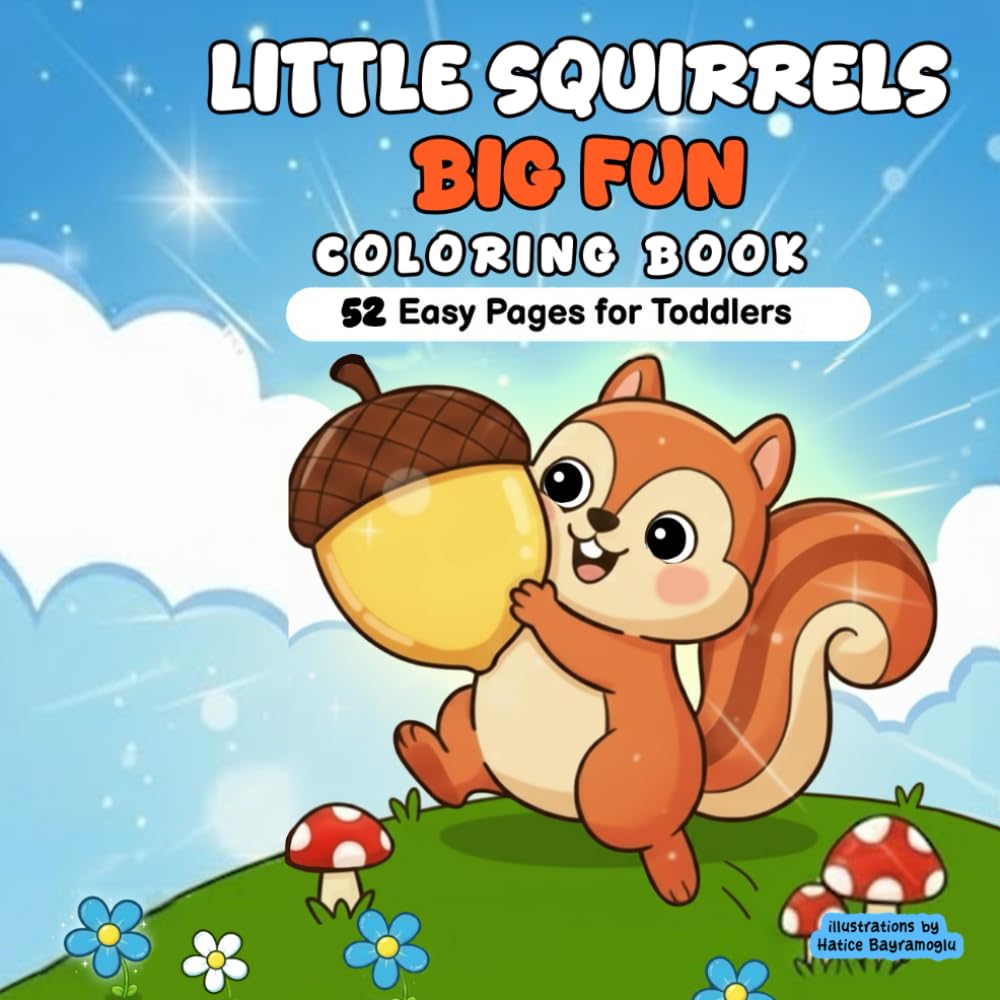 Little Squirrels Big Fun: Coloring book for 50 Big & and Easy