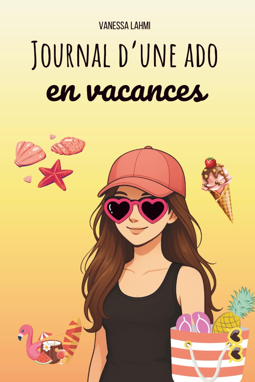 Journal d'une ado en vacances: Le carnet de vacances drôle, amoureux et (un peu) chaotique d’une ado en plein été