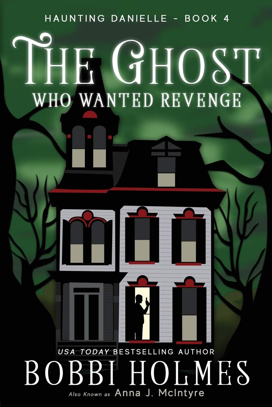 The Ghost Who Wanted Revenge: 4 (Haunting Danielle)