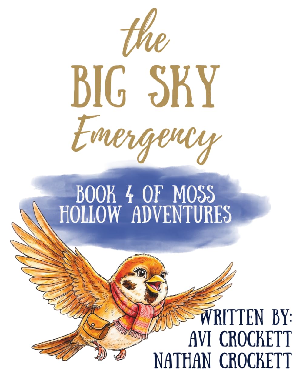 The Big Sky Emergency: Book 4 of Moss Hollow Adventures (The Moss Hollow Adventures of Matthew the Mole and Wiggle the Earthworm)