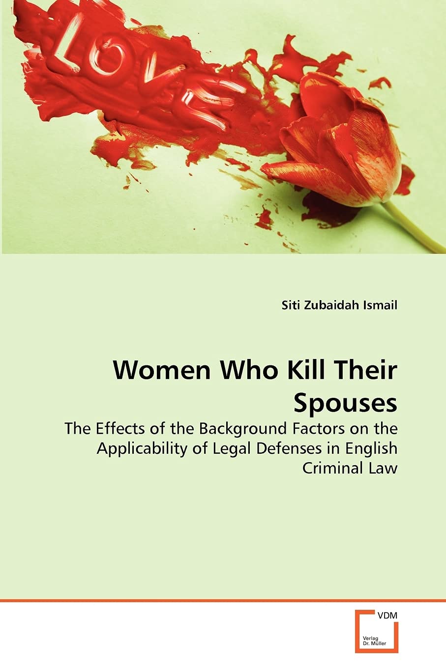 Women Who Kill Their Spouses: The Effects of the Background Factors on the Applicability of Legal Defenses in English Criminal Law