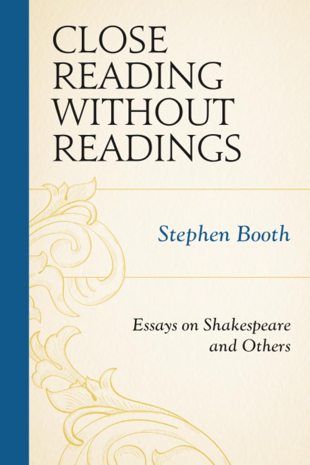 Close Reading without Readings: Essays on Shakespeare and Others