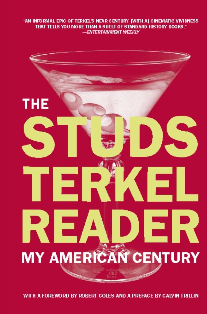 Studs TerkelThe Studs Terkel Reader: My American Century