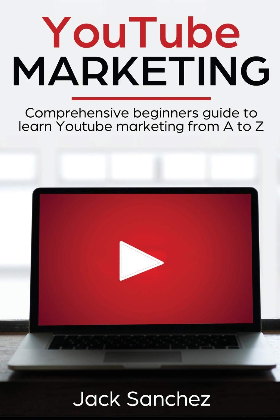 Youtube Marketing Comprehensive Beginners Guide To Learn How To Learn