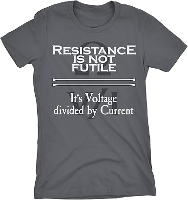 Amazon.com: Resistance is Not Futile It's Voltage Divided by Current -  Camiseta gráfica divertida para hombre : Ropa, Zapatos y Joyería