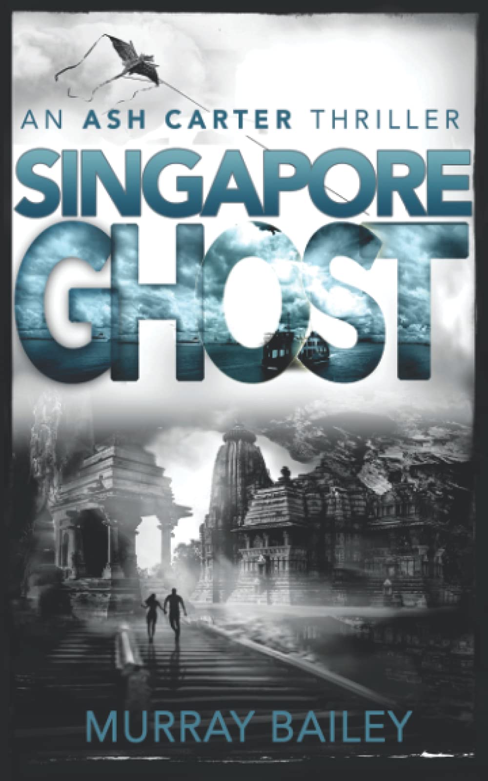 Singapore Ghost: An edge of your seat mystery-crime story: 4 (An Ash Carter Mystery-Thriller)