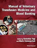 Manual of Veterinary Transfusion Medicine and Blood Banking