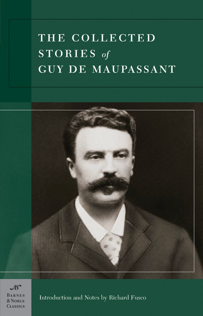 Collected Stories of Guy de Maupassant (Barnes & Noble Classics Series