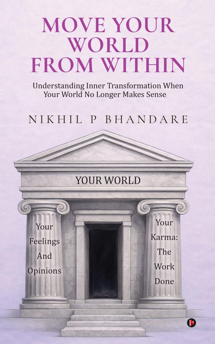 Move Your World From Within: Understanding Inner Transformation When Your World No Longer Makes Sense