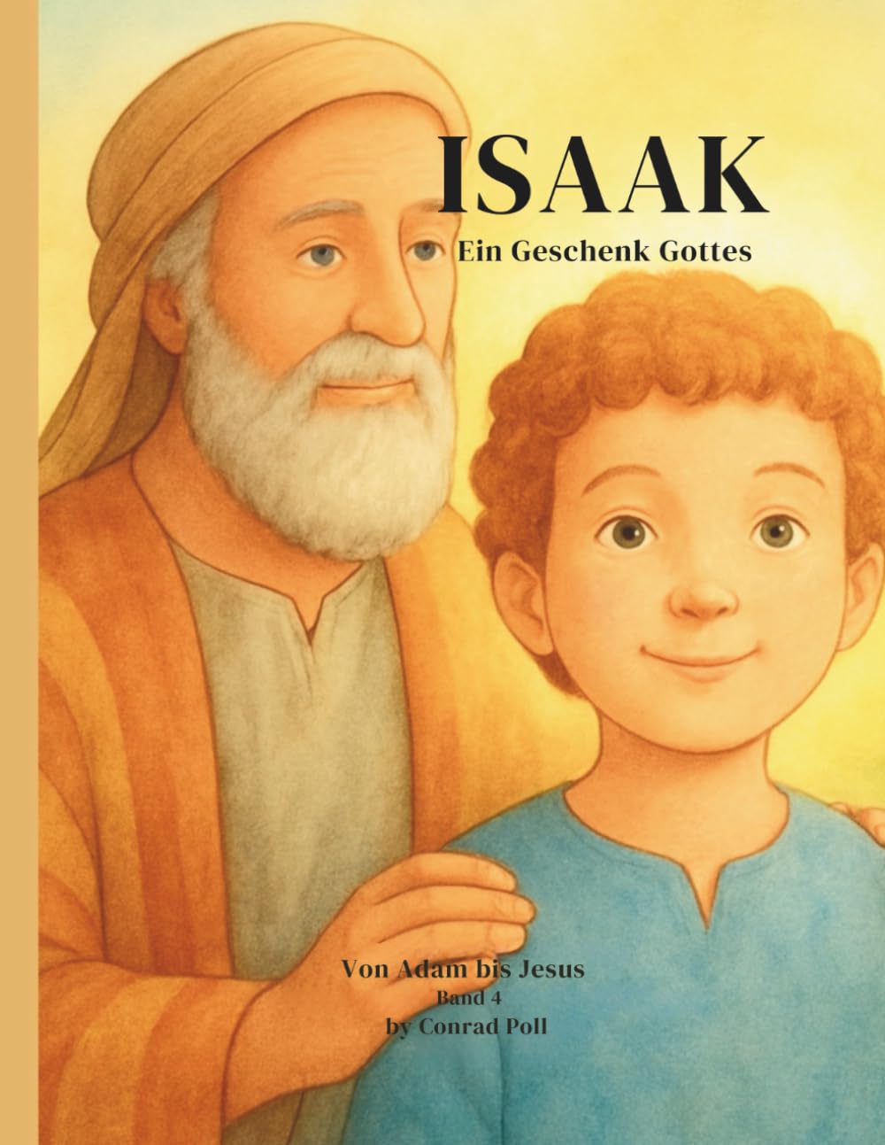 Isaak: Ein Geschenk Gottes Bibelgeschichte für Kinder 3–6 Jahre