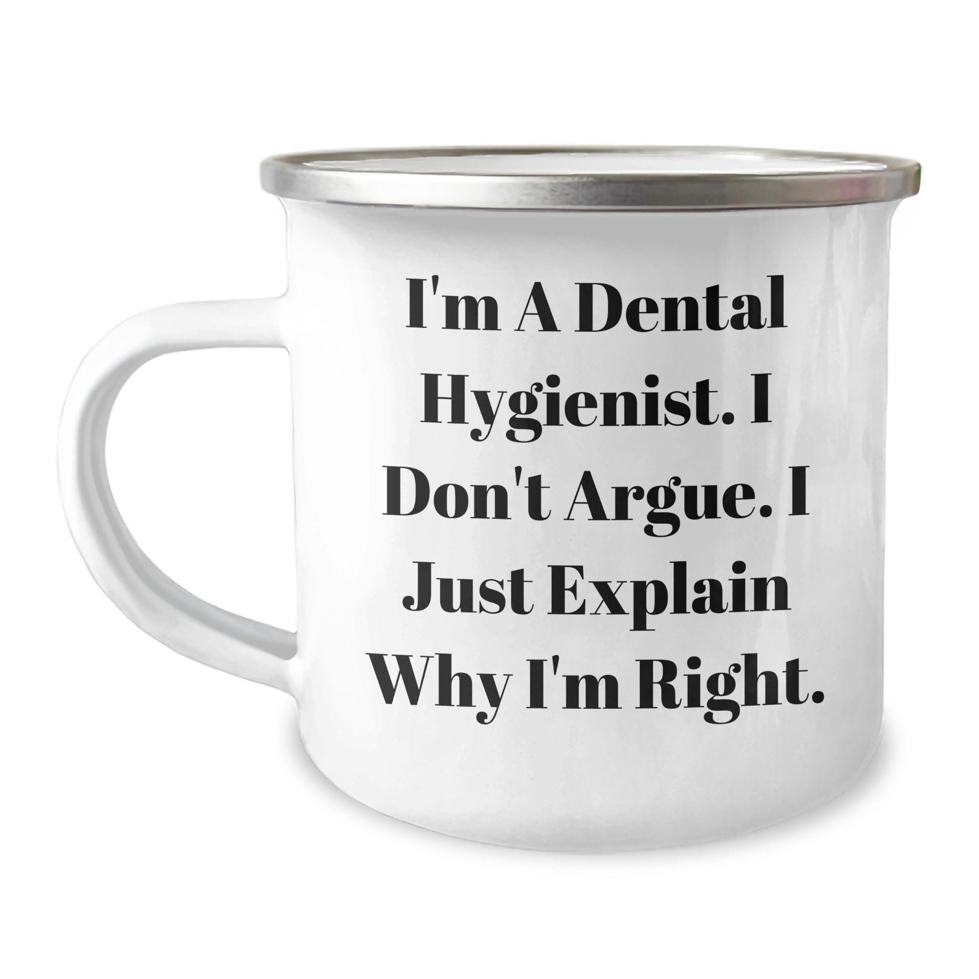 Funny Dental Hygienist Gifts for Coworkers, Christmas Unique Mug for Camping Lovers, Quote I'm Right