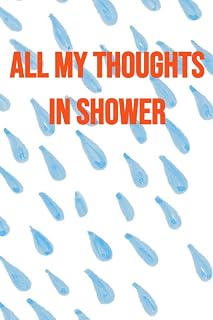 All my thoughts in shower