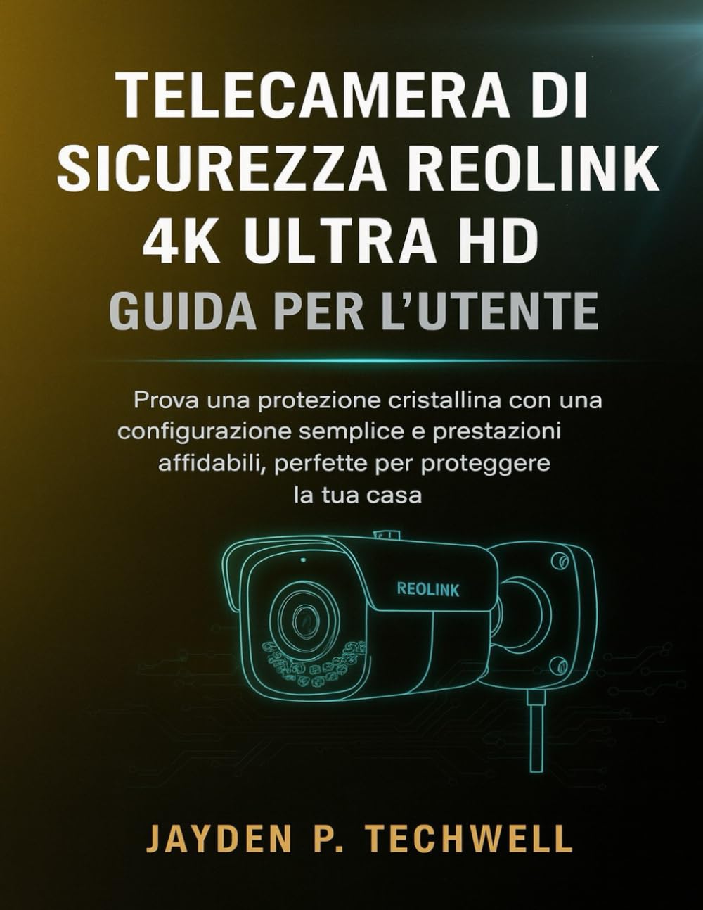 TELECAMERA DI SICUREZZA REOLINK 4K ULTRA HD GUIDA PER L'UTENTE