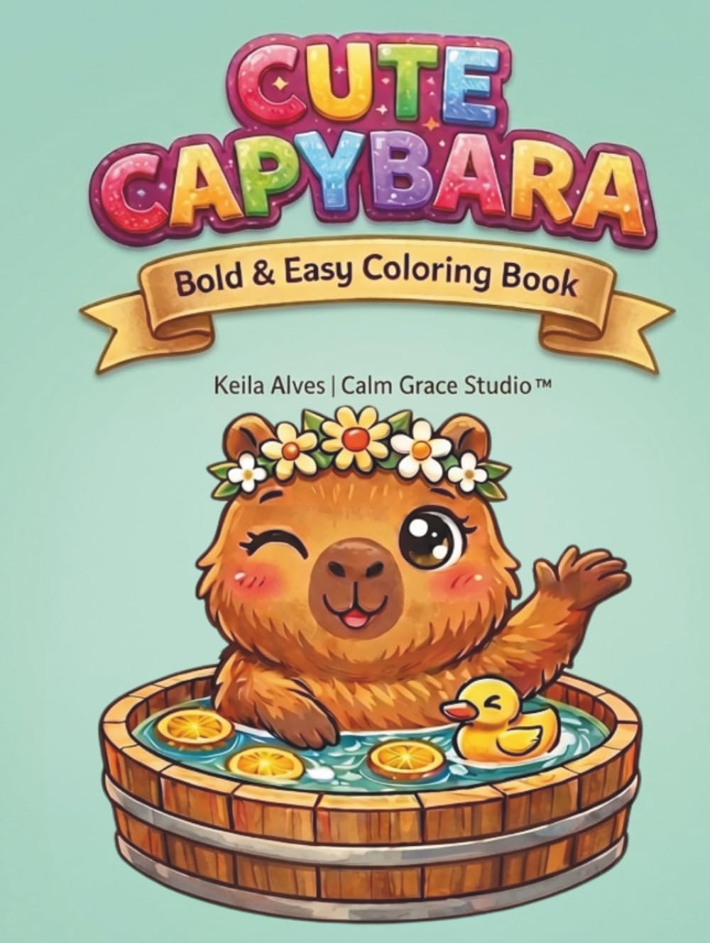 Cute Capybara: Bold & Easy Coloring Book for Kids