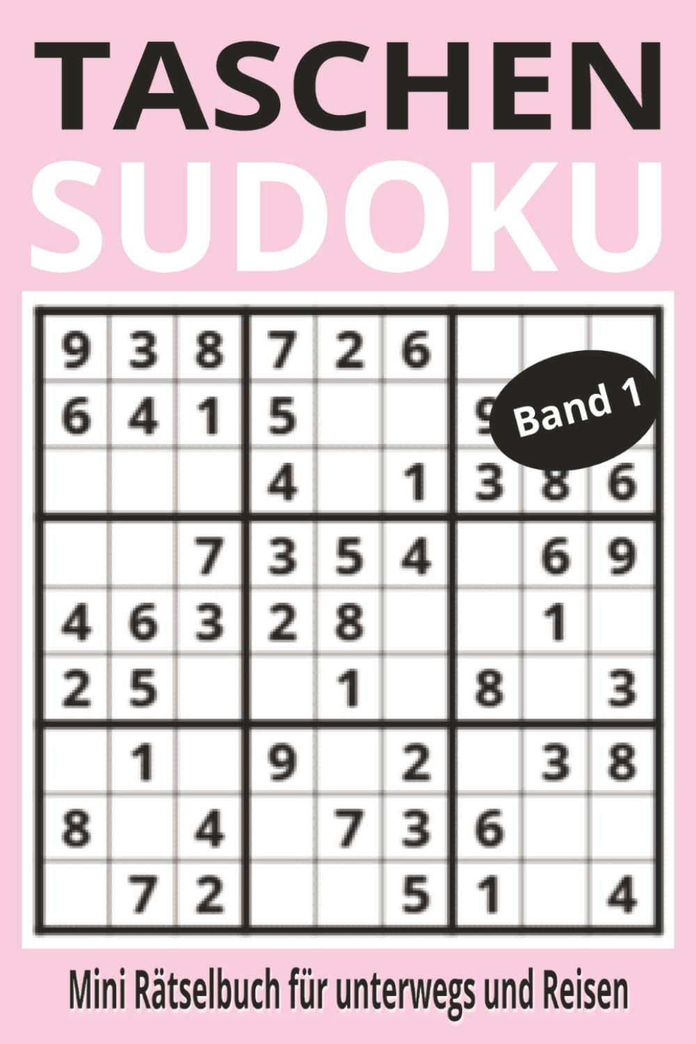 Taschen-Sudoku: Mini Rätselbuch für unterwegs & Reisen: 200+ Sudoku sehr leicht bis leicht mit Lösungen im Buch