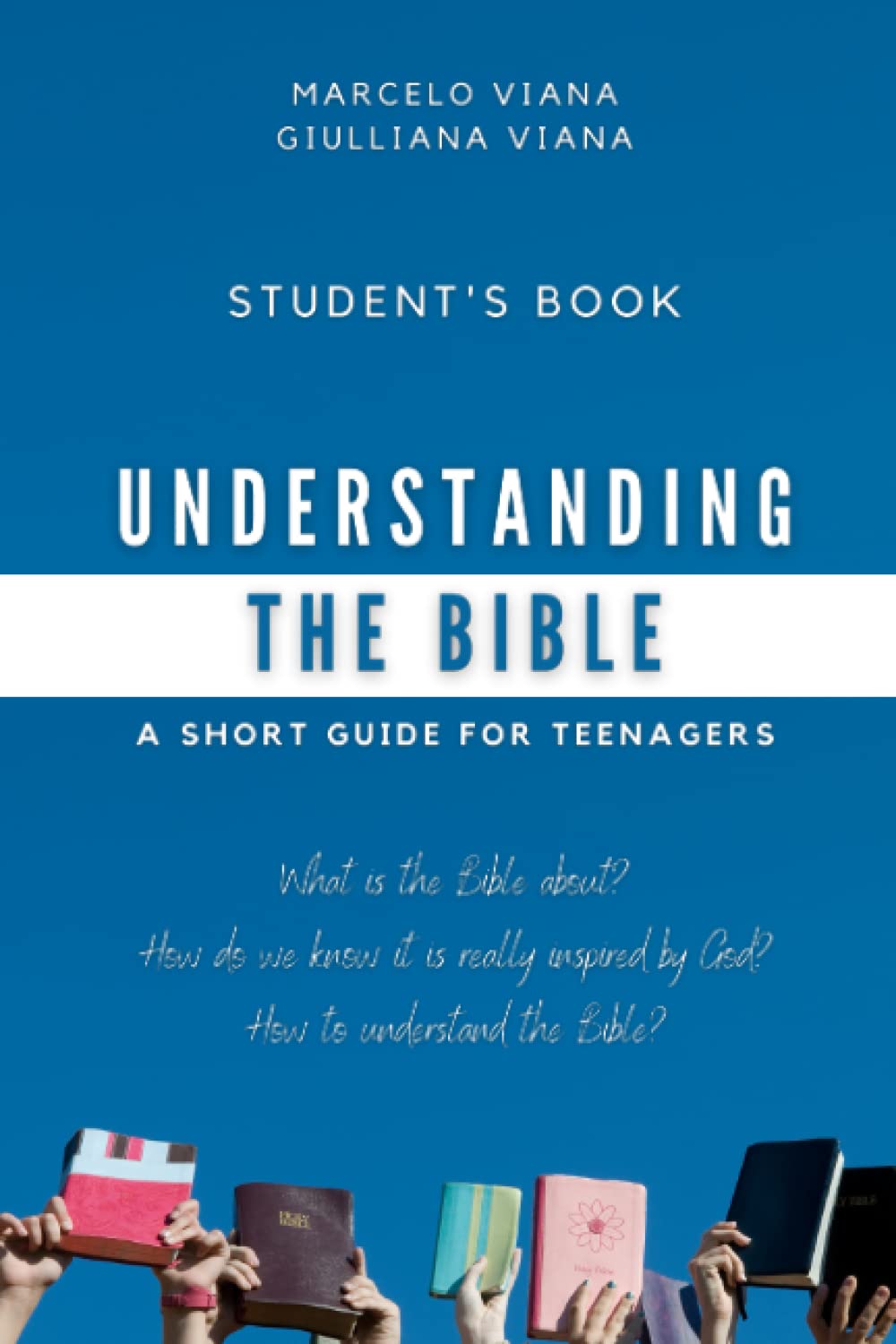 Understanding the Bible: A short guide for teenagers