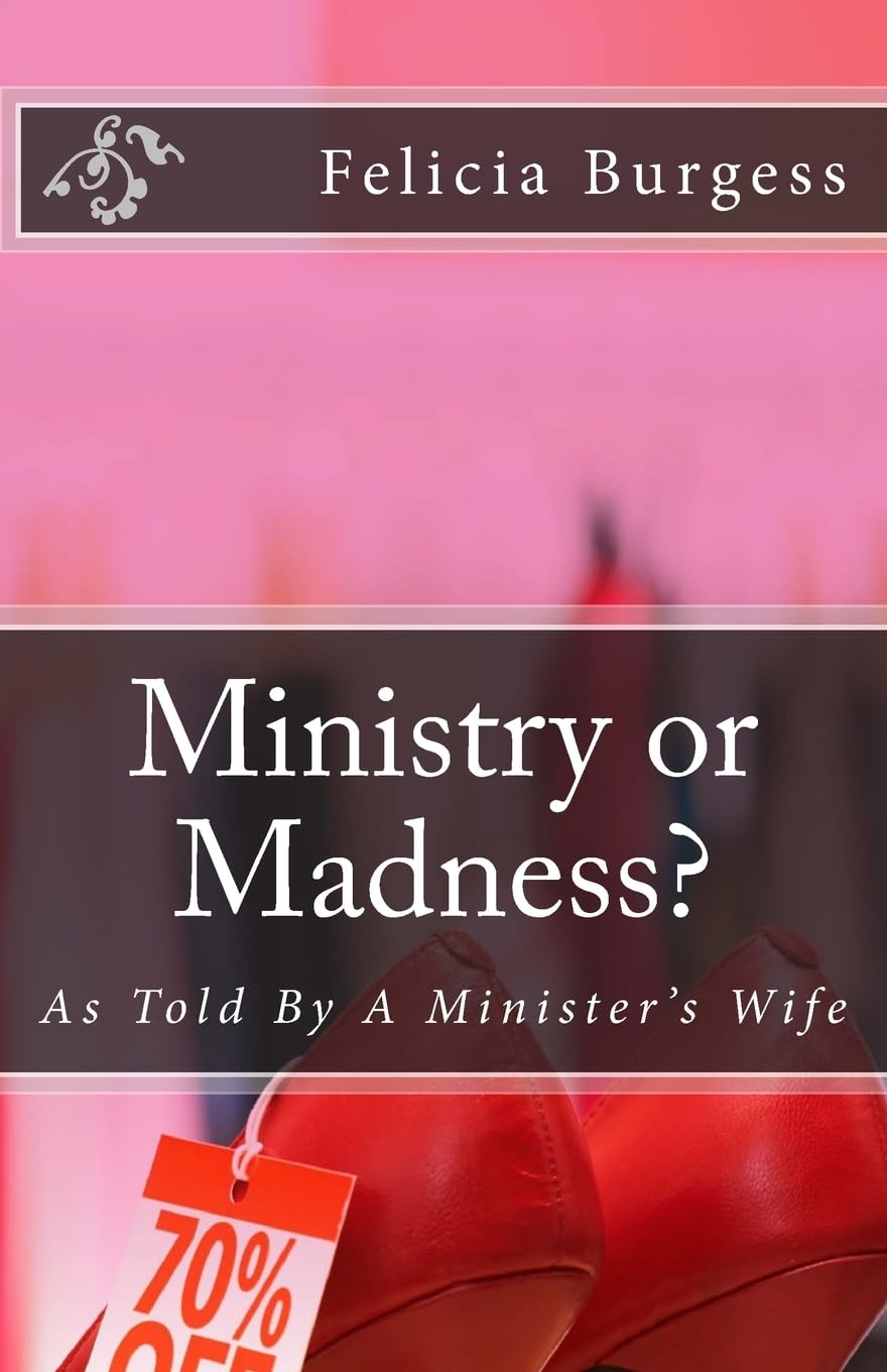 Ministry or Madness: As Told By A Minister's Wife