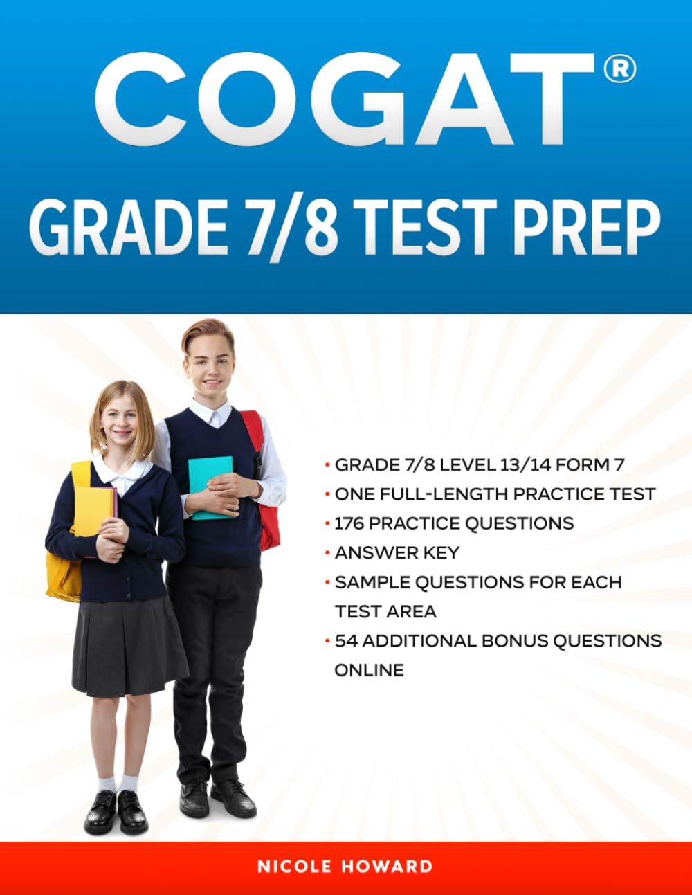 COGAT(r) GRADE 7/8 TEST PREP: Grade 7/8 Level 13/14 Form 7, One Full Length Practice Test, 176 Practice Questions, Answer Key, Sample Questions for Each Test Area, 54 Additional Bonus Questions Online.