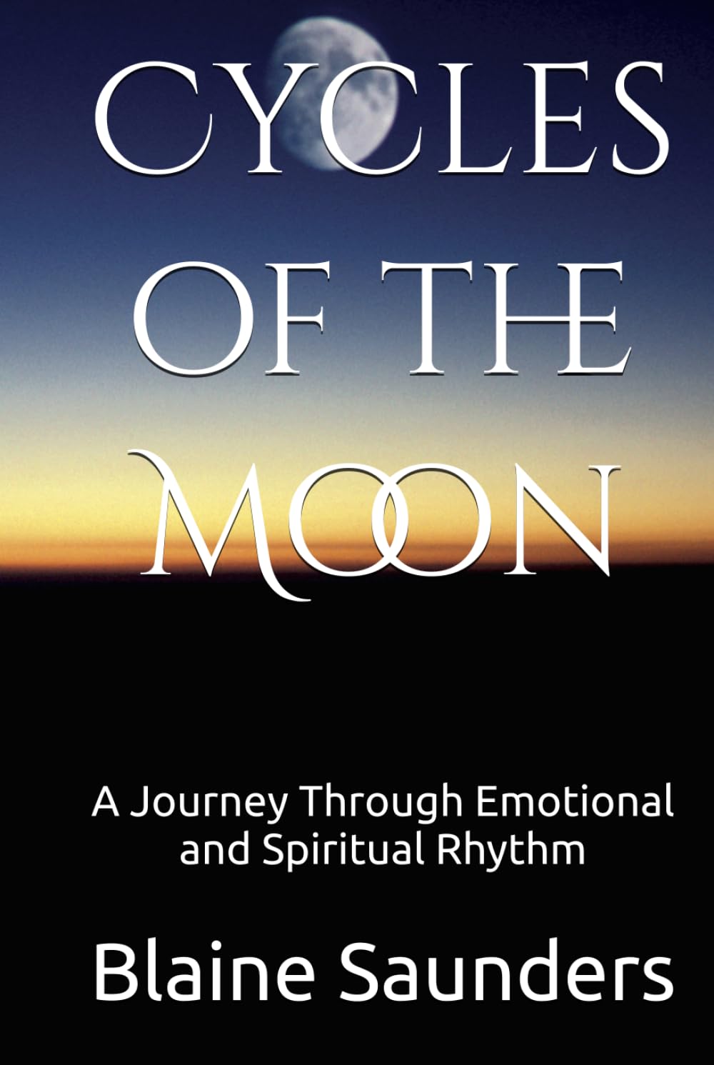Cycles of the Moon: A Journey Through Emotional and Spiritual Rhythm (The Celestial Path)