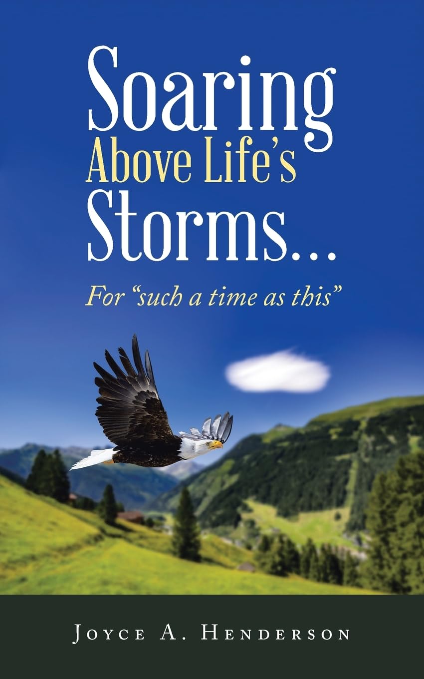 Soaring Above Life’s Storms…: For “such a time as this”