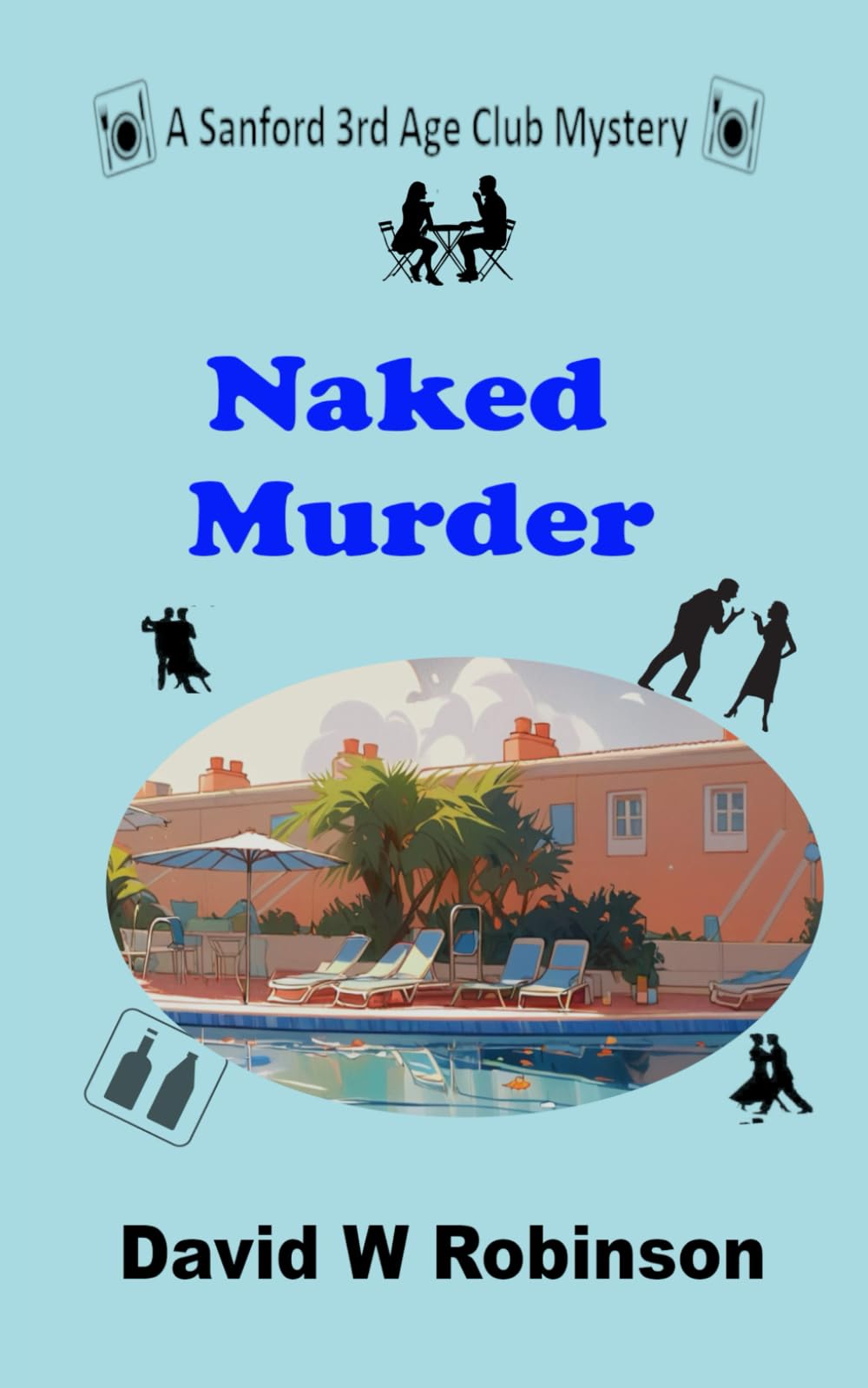 Naked Murder: An assignment in Skegness brings a few shocks for Joe, Sheila & Brenda. And then there's murder. (The Sanford 3rd Age Club Mysteries)