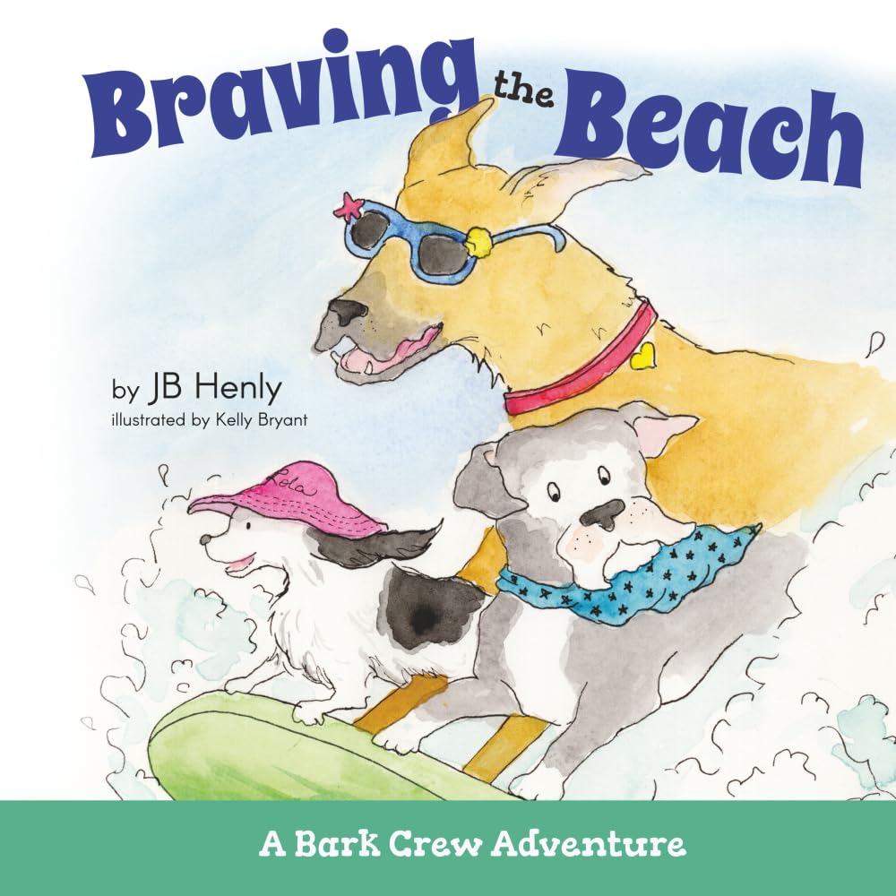 Braving the Beach: A fun picture book about dogs, friendship, and learning beach safety rules (A Bark Crew Adventure)