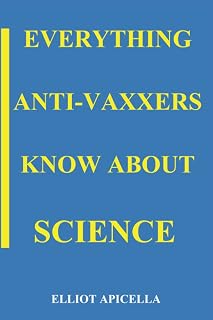 Everything anti-vaxxers know about science
