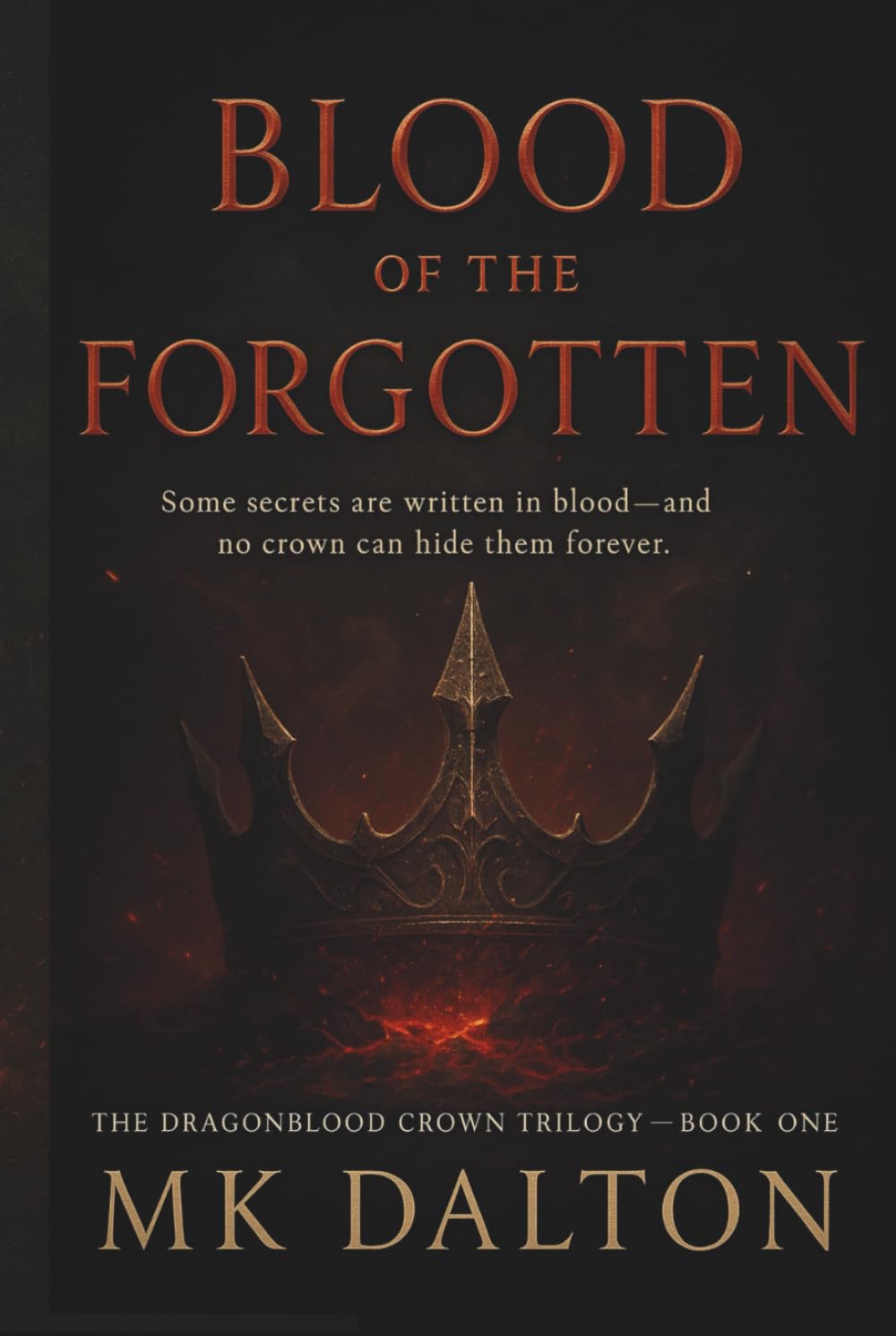 Blood of the Forgotten: Book 1 (The Dragonblood Crown Trilogy)