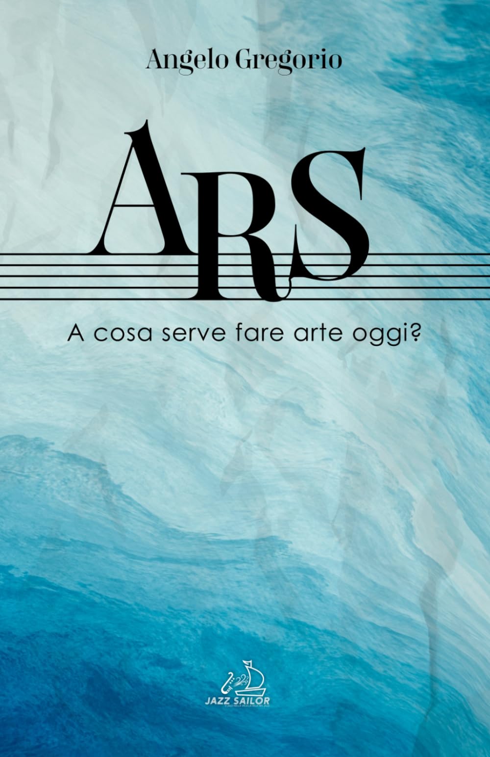 ARS: A cosa serve fare arte oggi?