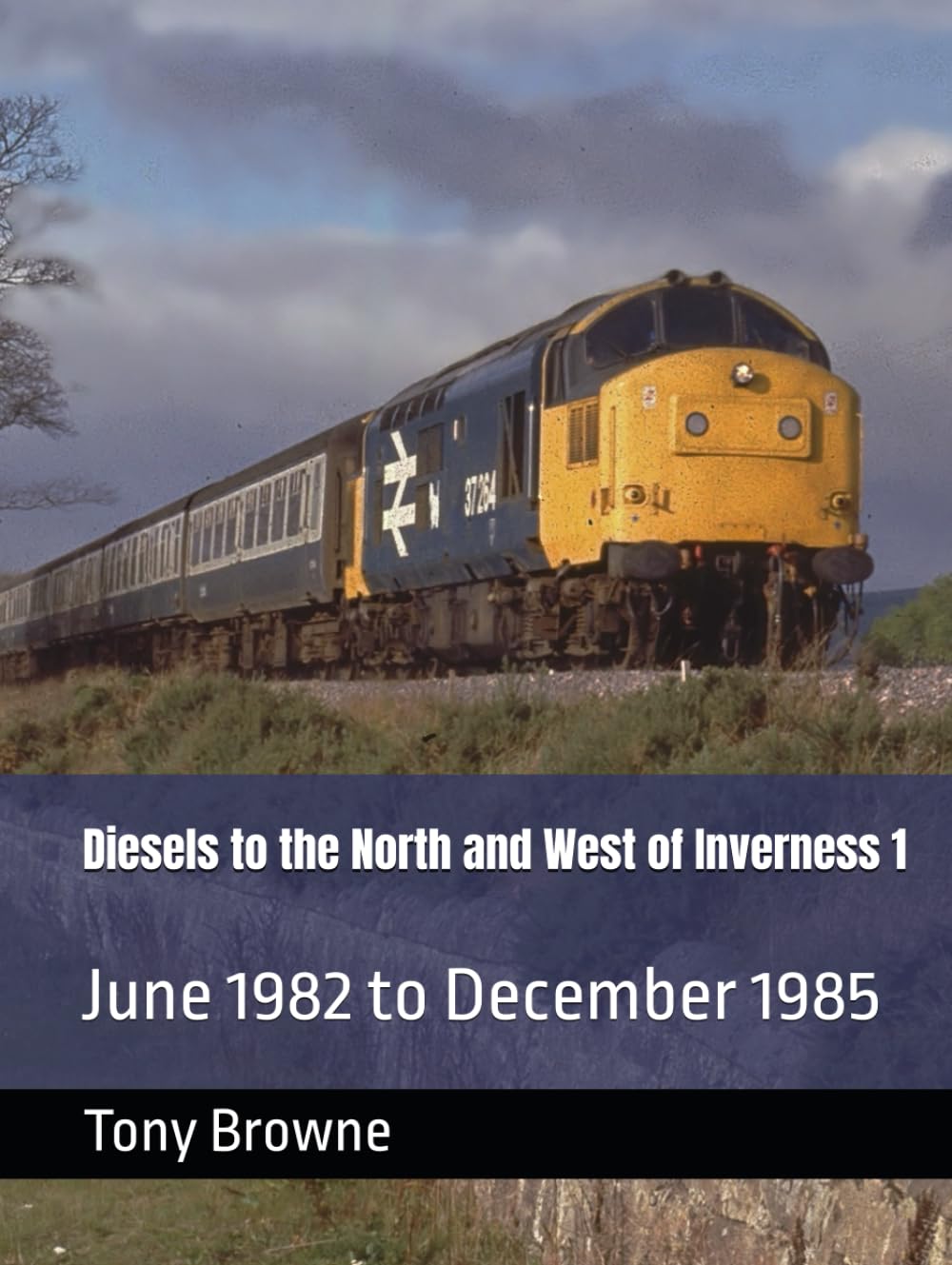 Diesels to the North and West of Inverness 1: June 1982 to December 1985