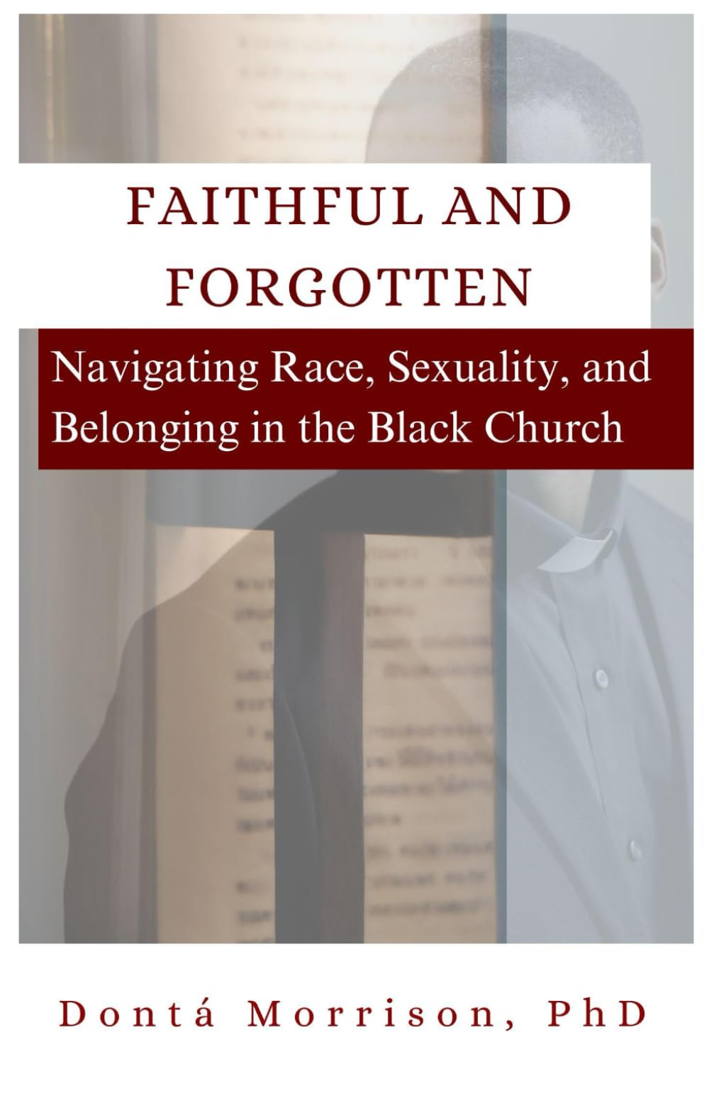 Faithful and Forgotten: Navigating Race, Sexuality, and Belonging in the Black Church