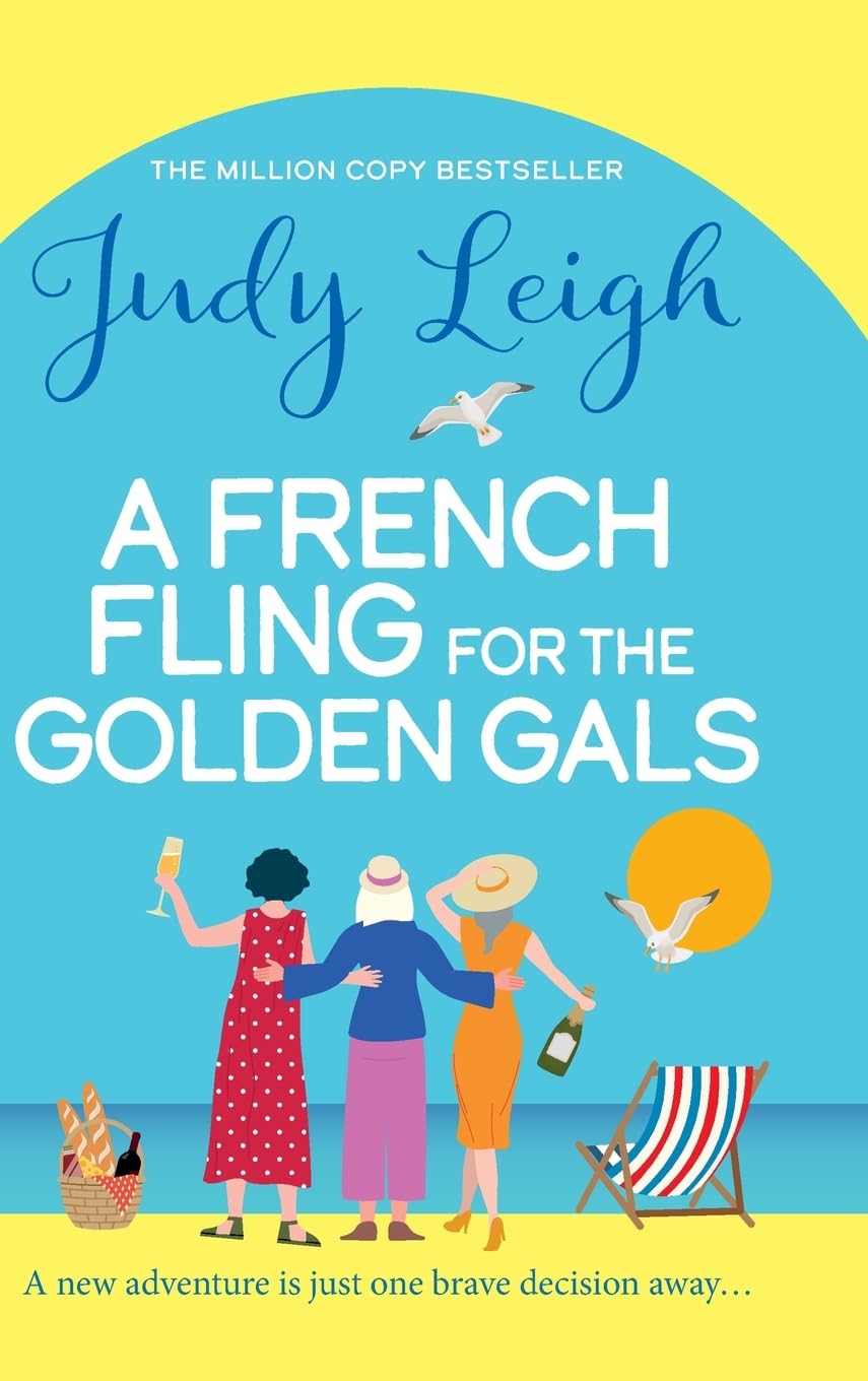 A French Fling for the Golden Gals: A BRAND NEW heartwarming story of adventure, romance and self-discovery for 2026