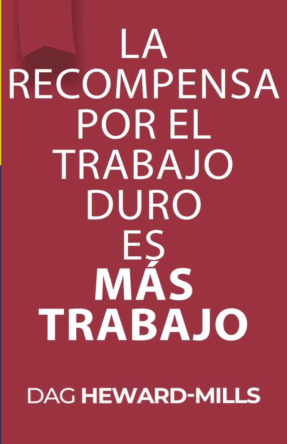 La recompensa por el trabajo duro es más trabajo